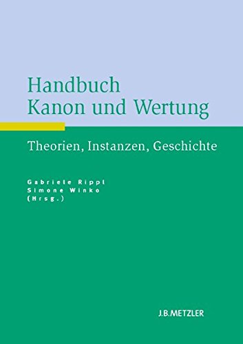 Handbuch Kanon und Wertung: Theorien, Instanzen, Geschichte