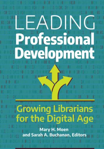 Leading Professional Development: Growing Librarians for the Digital Age