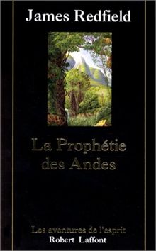 La prophétie des Andes : à la poursuite du manuscrit secret dans la jungle du Pérou