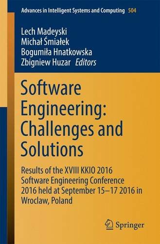 Software Engineering: Challenges and Solutions: Results of the XVIII KKIO 2016 Software Engineering Conference 2016 held at September 15-17 2016 in ... in Intelligent Systems and Computing)