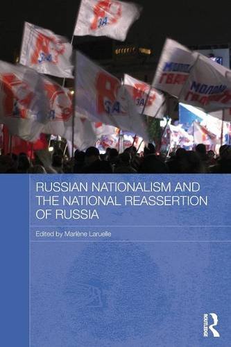Russian Nationalism and the National Reassertion of Russia (Routledge Contemporary Russia and Eastern Europe)