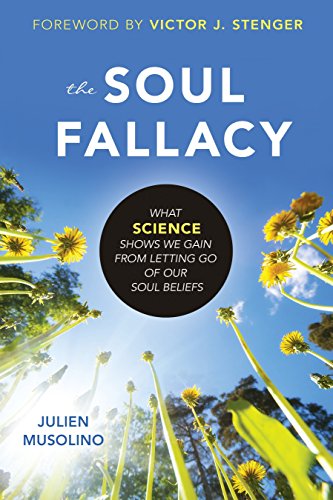 The Soul Fallacy: What Science Shows We Gain from Letting Go of Our Soul Beliefs (Telord 1403)