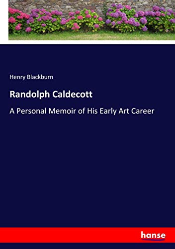 Randolph Caldecott: A Personal Memoir of His Early Art Career