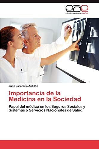 Importancia de la Medicina en la Sociedad: Papel del médico en los Seguros Sociales y Sistemas o Servicios Nacionales de Salud