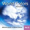 World Colors - Volume 3: Different sounds of different places