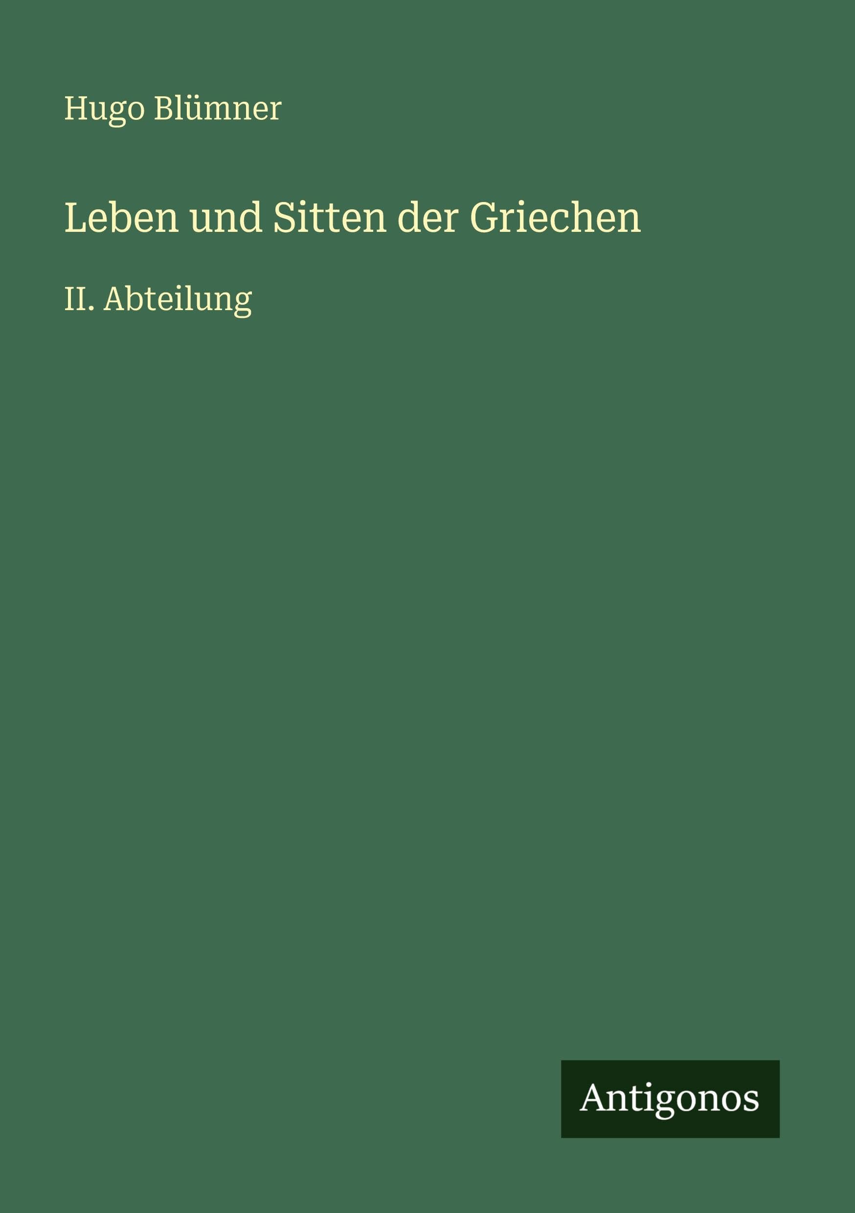 Leben und Sitten der Griechen: II. Abteilung