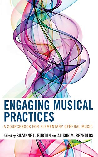 Engaging Musical Practices: A Sourcebook for Elementary General Music