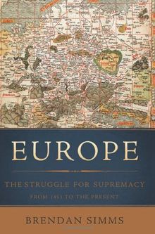 Europe: The Struggle for Supremacy, from 1453 to the Present