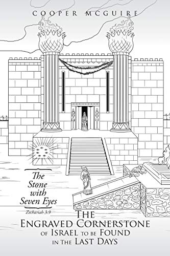 The Engraved Cornerstone of Israel to be Found in The Last Days: The Stone with Seven Eyes