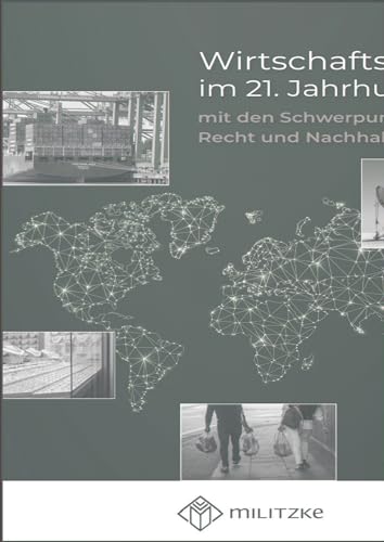 Wirtschaftsethik im 21. Jahrhundert: mit den Schwerpunkten Recht und Nachhaltigkeit