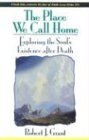 The Place We Call Home: Exploring the Soul's Existence After Death