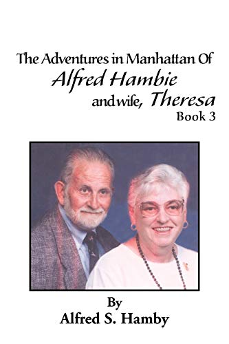 The Adventures in Manhattan Of Alfred Hambie and wife, Theresa Book 3