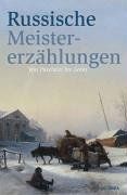 Russische Meistererzählungen. Von Puschkin bis Gorki