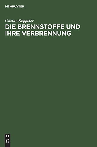 Die Brennstoffe und ihre Verbrennung: Ein Vortrag auf Veranlassung der “Wärmetechnischen Beratungsstelle der deutschen Glasindustrie”