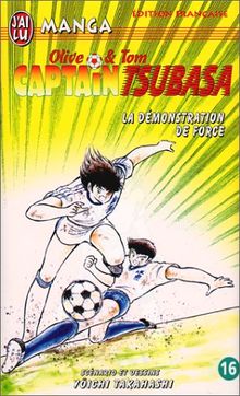 Captain Tsubasa : Olive et Tom. Vol. 16. La démonstration de force