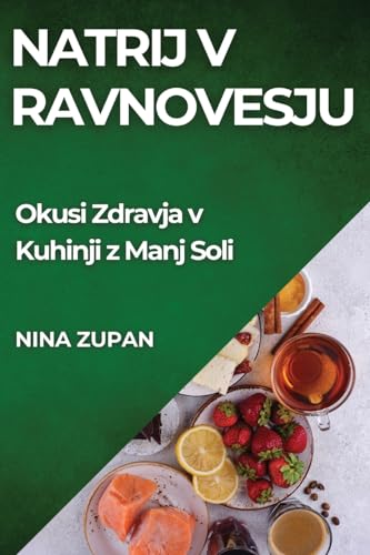 Natrij v Ravnovesju: Okusi Zdravja v Kuhinji z Manj Soli