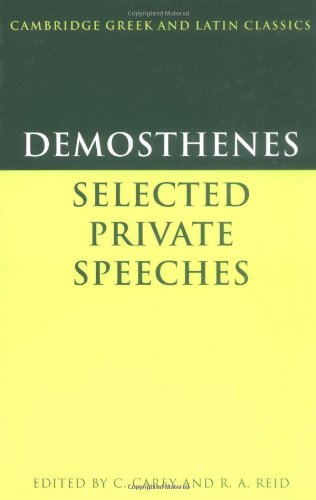 Demosthenes Select Private Speeches: Selected Private Speeches (Cambridge Greek and Latin Classics)
