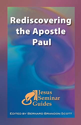 Rediscovering the Apostle Paul (Jesus Seminar Guides, Band 5)