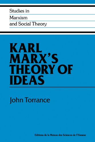 Karl Marx's Theory of Ideas (Studies in Marxism and Social Theory)