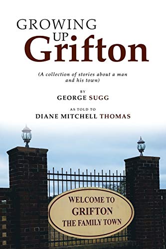 Growing Up Grifton: A Collection of Stories About a Man and His Town