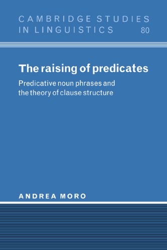 The Raising of Predicates: Predicative Noun Phrases and the Theory of Clause Structure (Cambridge Studies in Linguistics, Band 80)