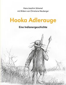 Hooka Adlerauge: Eine Indianergeschichte