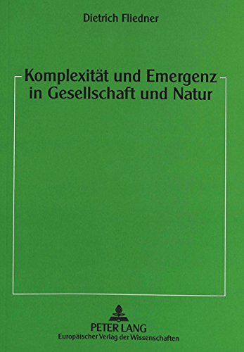 Komplexität und Emergenz in Gesellschaft und Natur: Typologie der Systeme und Prozesse