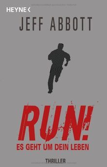 Run! - Es geht um dein Leben: Thriller