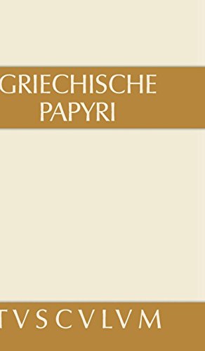 Griechische Papyri aus Ägypten als Zeugnisse des privaten und öffentlichen Lebens (Sammlung Tusculum)