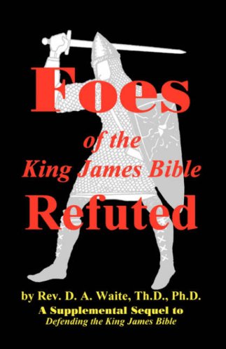Foes of the King James Bible Refuted