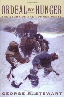 Ordeal by Hunger: The Story of the Donner Party