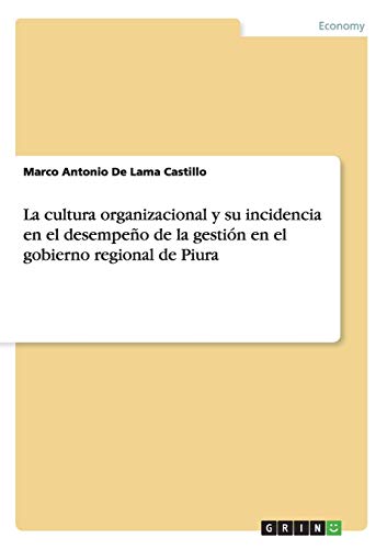 La cultura organizacional y su incidencia en el desempeño de la gestión en el gobierno regional de Piura