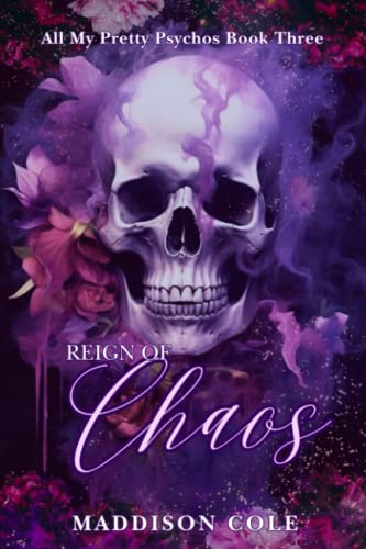 Reign of Chaos: Dark Why Choose Paranormal Romance (All My Pretty Psychos Discrete Version, Band 3)
