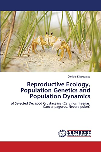 Reproductive Ecology, Population Genetics and Population Dynamics: of Selected Decapod Crustaceans (Carcinus maenas, Cancer pagurus, Necora puber)