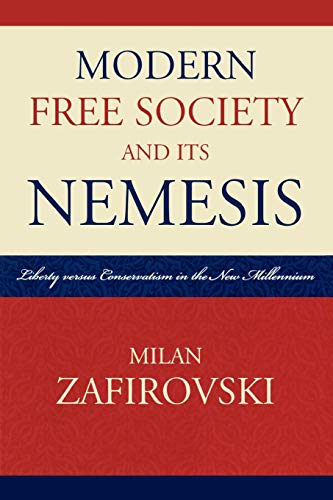 Modern Free Society and Its Nemesis: Liberty Versus Conservatism In The New Millennium