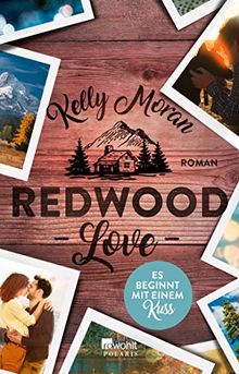Redwood Love – Es beginnt mit einem Kuss (Die Redwood-Love-Trilogie, Band 2)
