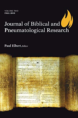 Journal of Biblical and Pneumatological Research: Volume Two, 2010