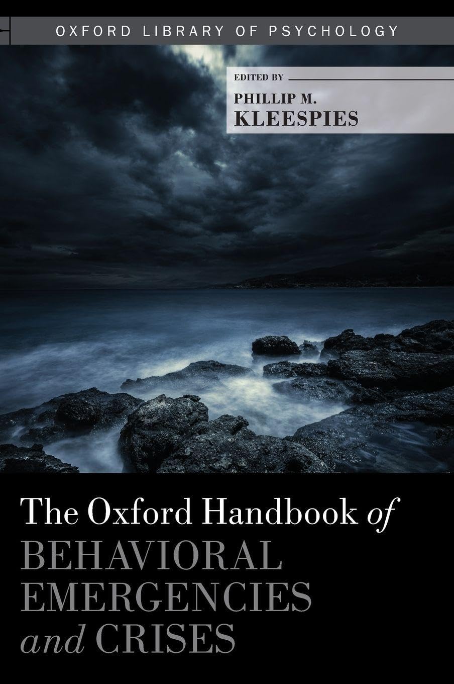 Oxford Handbook of Behavioral Emergencies and Crises (Oxford Library of Psychology)