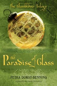 The Paradise of Glass (The Glassblower Trilogy, Band 3)