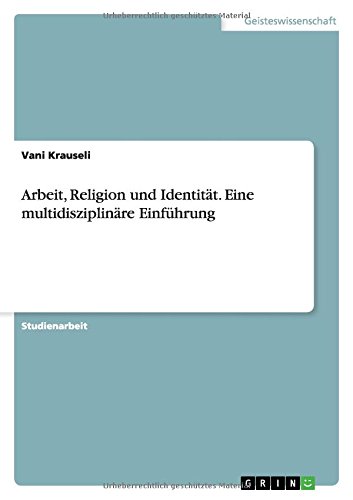 Arbeit, Religion und Identität. Eine multidisziplinäre Einführung