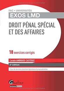 Droit pénal spécial et des affaires : 18 exercices corrigés