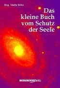 Das kleine Buch vom Schutz der Seele