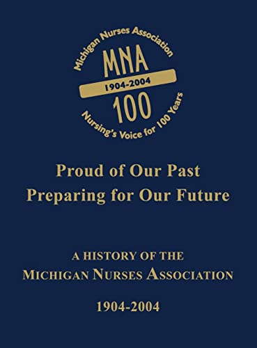 Michigan Nurses Association: A History of the Michigan Nurses Association 1904-2004