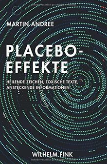 Placebo-Effekte: Heilende Zeichen, toxische Texte, ansteckende Informationen