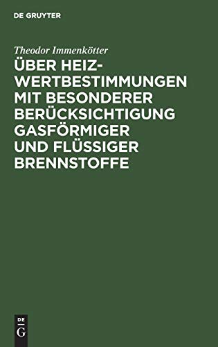 Über Heizwertbestimmungen mit besonderer Berücksichtigung gasförmiger und flüssiger Brennstoffe