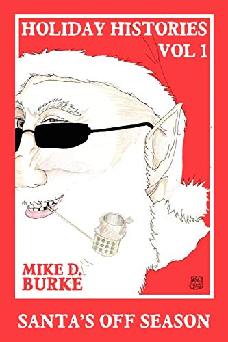 Holiday Histories Vol 1: Santa's Off Season