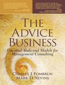 Fombrun, C: The Advice Business: Essential Tools and Models for Management Consulting