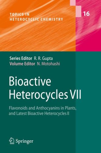 Bioactive Heterocycles VII: Flavonoids and Anthocyanins in Plants, and Latest Bioactive Heterocycles II (Topics in Heterocyclic Chemistry)