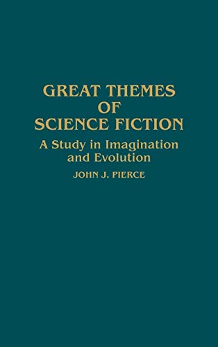 Great Themes of Science Fiction: A Study in Imagination and Evolution (Contributions to the Study of Science Fiction & Fantasy)