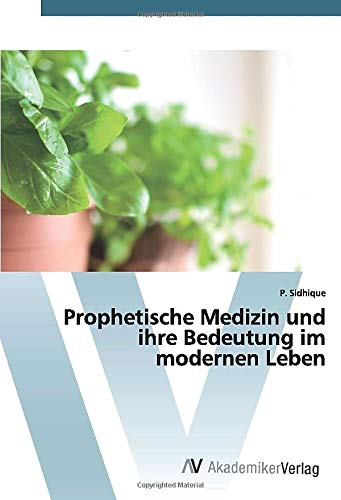 Prophetische Medizin und ihre Bedeutung im modernen Leben